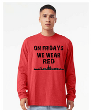 Load image into Gallery viewer, On Fridays we wear RED