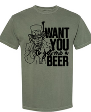 Load image into Gallery viewer, “I Want YOU to Get Me a Beer” Shirt | Funny Uncle Sam Patriotic Tee