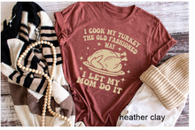 Load image into Gallery viewer, I cook the old fashion way