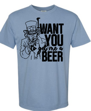 Load image into Gallery viewer, “I Want YOU to Get Me a Beer” Shirt | Funny Uncle Sam Patriotic Tee