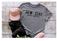 Load image into Gallery viewer, NEW YEAR same old me
