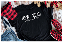 Load image into Gallery viewer, NEW YEAR same old me
