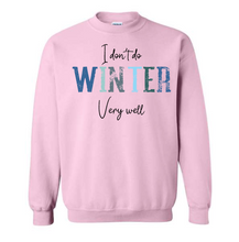 Load image into Gallery viewer, I Don&#39;t WINTER well
