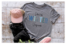 Load image into Gallery viewer, I Don&#39;t WINTER well
