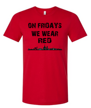 Load image into Gallery viewer, On Fridays we wear RED
