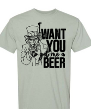 Load image into Gallery viewer, “I Want YOU to Get Me a Beer” Shirt | Funny Uncle Sam Patriotic Tee
