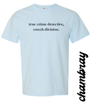 Load image into Gallery viewer, true crime detective, couch division- short sleeve shirt
